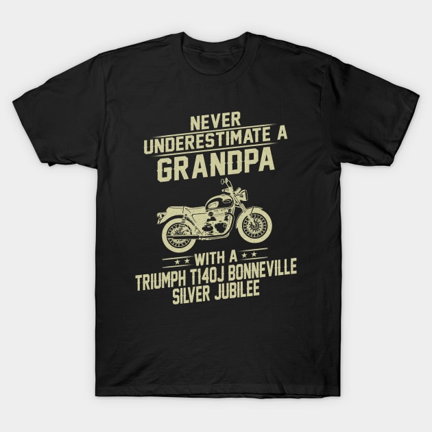 Never Underestimate A Grandpa With A Triumph T140J Bonneville Silver Jubilee Vintage Motorcycle Lover Biker Gift T-Shirt by Amzprimeshirt